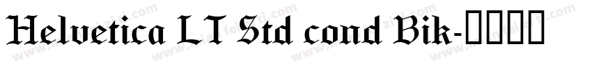Helvetica LT Std cond Bik字体转换